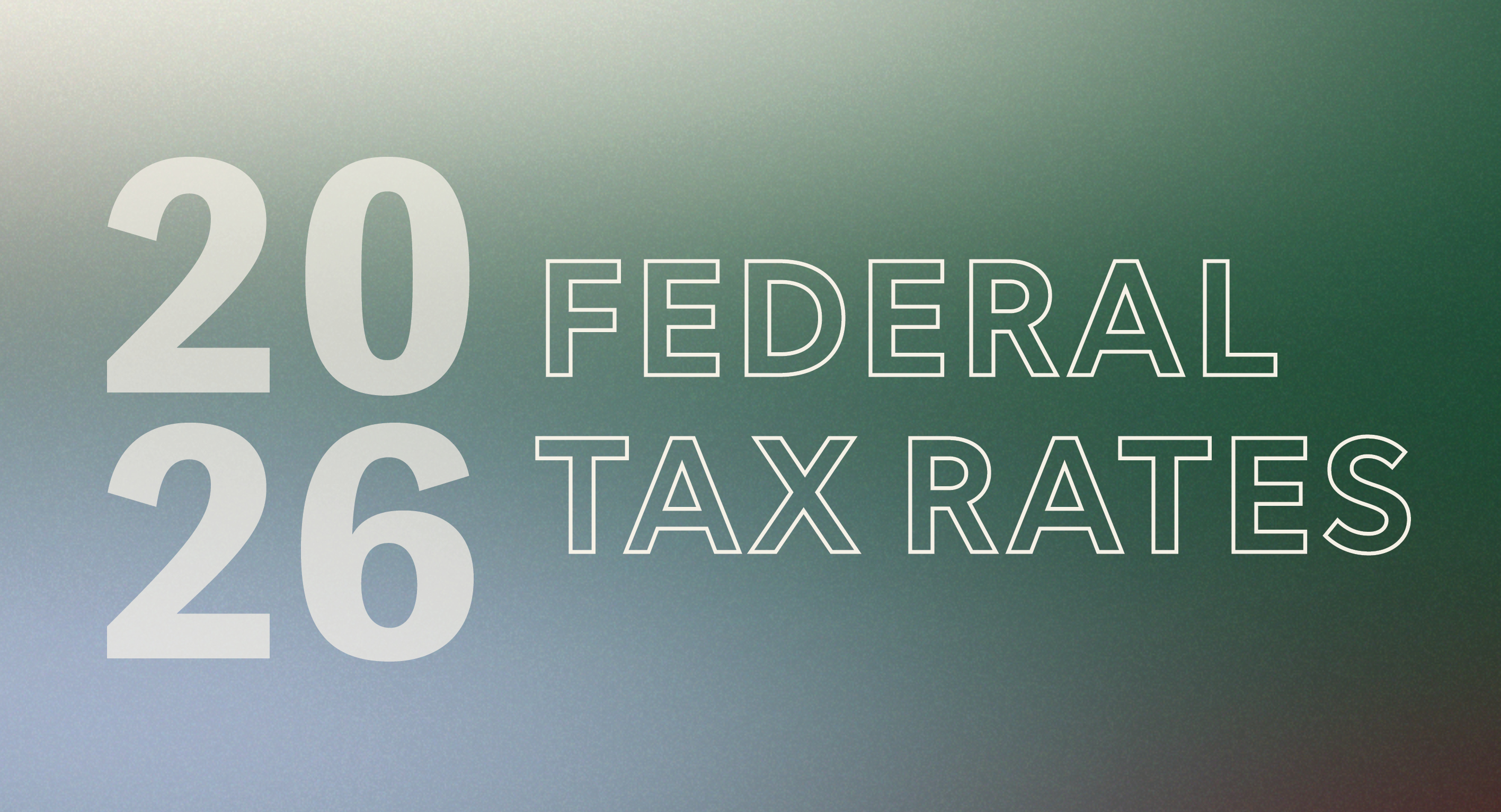 2026 Federal Tax Rate Guide